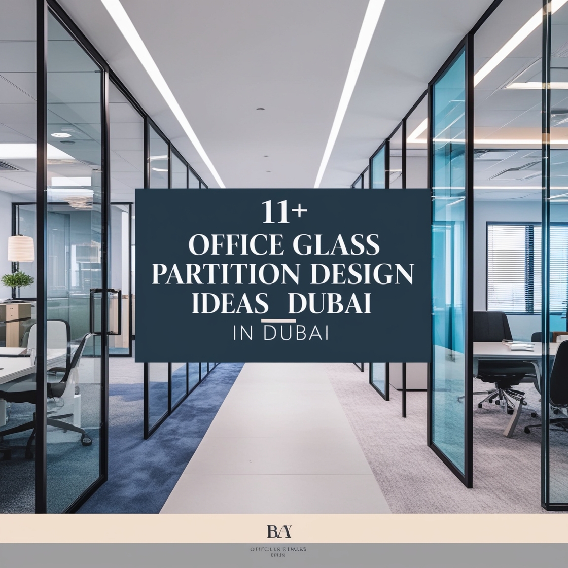 Top 11 Office Glass Partition Design Ideas in Dubai