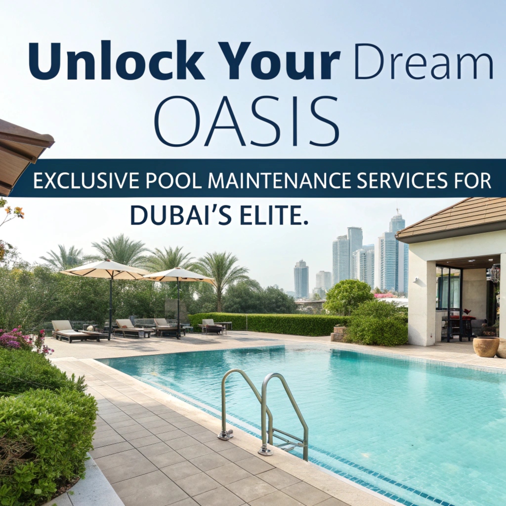 Exclusive Pool Maintenance Services for Dubai's Elite