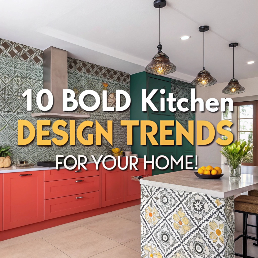 10 Bold Kitchen Design Trends Redefining the Heart of Your Home’s Style This Year 