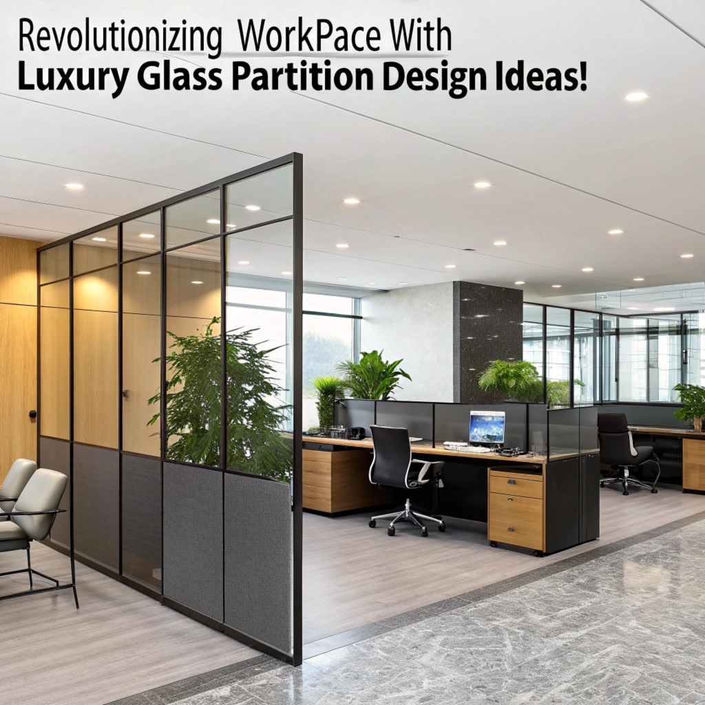 Revolutionizing Workspace with Luxury Glass Partition Design Ideas A Stylish Guide for Modern Offices in Dubai